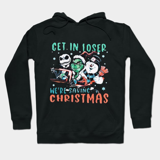 get in loser : we're saving christmas Hoodie by hot_issue